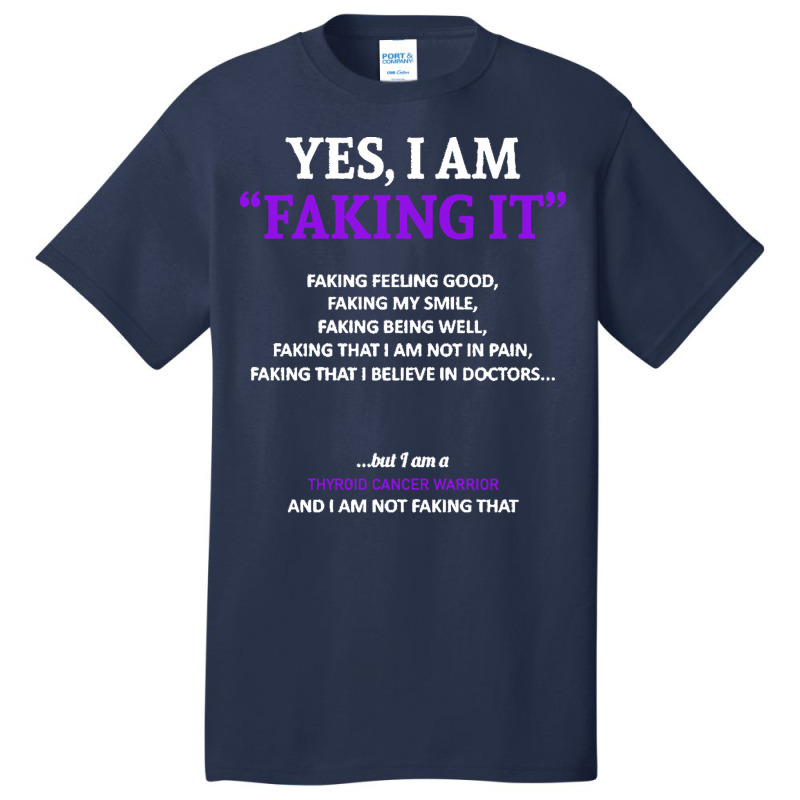 Thyroid Cancer T  Shirt Thyroid Cancer Awareness I Am Faking It   In T Basic T-shirt by rico96716 | Artistshot