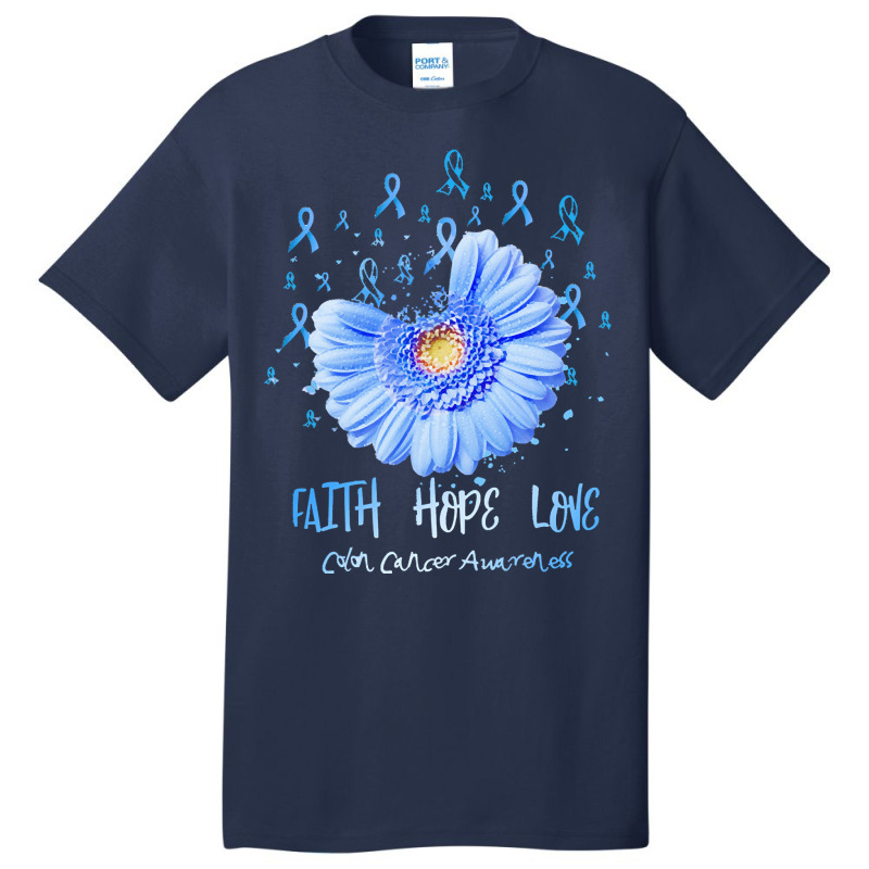 Colon Cancer Awareness T  Shirt Faith Hope Love Colon Cancer Awareness Basic T-shirt | Artistshot