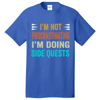 I'm Not Procrastinating... I'm Doing Side Quests Basic T-shirt | Artistshot