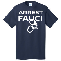 Arrest Fauci   Lied People Died   Conservative Premium T Shirt Basic T-shirt | Artistshot