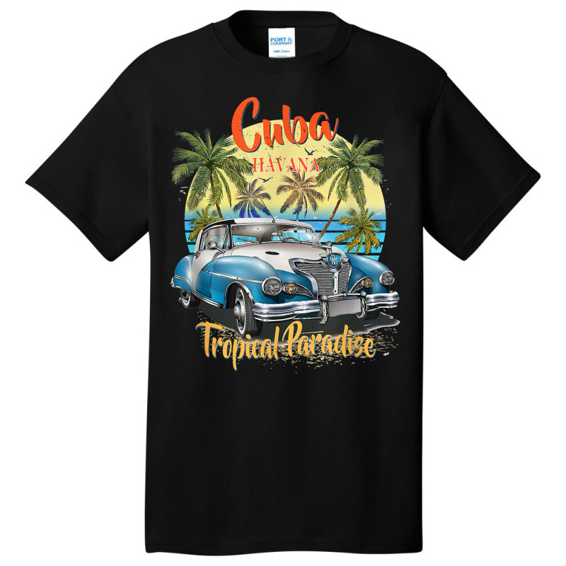 Cuba Havana Tropical Paradise Car Beach Summer Vocation Tee T Shirt Basic T-shirt by jermonmccline | Artistshot