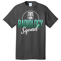 Radiology Squad Shirt Rad Tech X Ray Tech Radiology Gift T Shirt Basic T-shirt | Artistshot