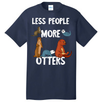 Less People More Otters Sea Otter Marine Mammal Lover T Shirt Basic T-shirt | Artistshot