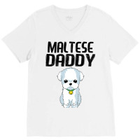 Maltese Daddy Dog Lover Maltese Puppy Christmas Gi V-neck Tee | Artistshot