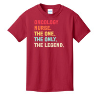 Oncology Nurse T  Shirt Oncology Nurse   The One   The Legend   Design Basic Youth T-shirt | Artistshot