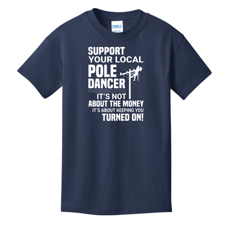 Support Your Pole Dancer Lineman Electrician Utility Basic Youth T-shirt by makhluktuhanpalingseksi | Artistshot