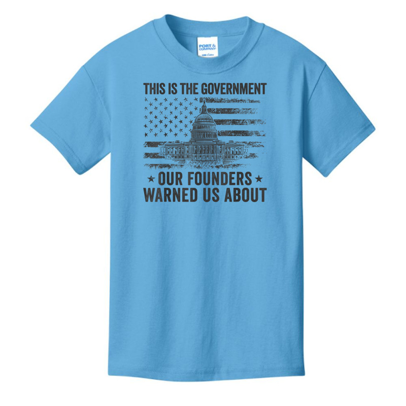 This Is The Government Our Founders Warned Us About T Shirt Basic Youth T-shirt | Artistshot