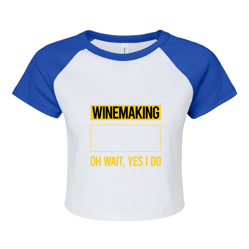 Winemaking T Shirtfunny Yes I Do Winemaking Winemaker T Shirt Raglan Crop Top | Artistshot