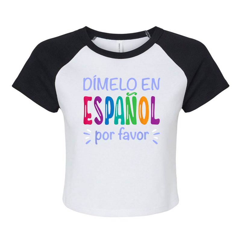 Dimelo En Espanol Bilingual Spanish Teacher T Shirt Raglan Crop Top by maionexzweddel1i | Artistshot