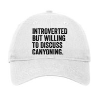 Introverted But Willing To Discuss Canyoning Hobby Adjustable Cap | Artistshot