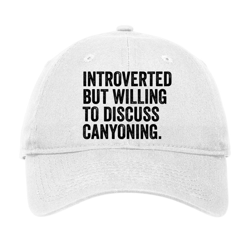 Introverted But Willing To Discuss Canyoning Hobby Adjustable Cap | Artistshot