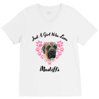 Just A Girl Who Loves Mastiffs Dogs Cute Puppy 3 V-neck Tee | Artistshot