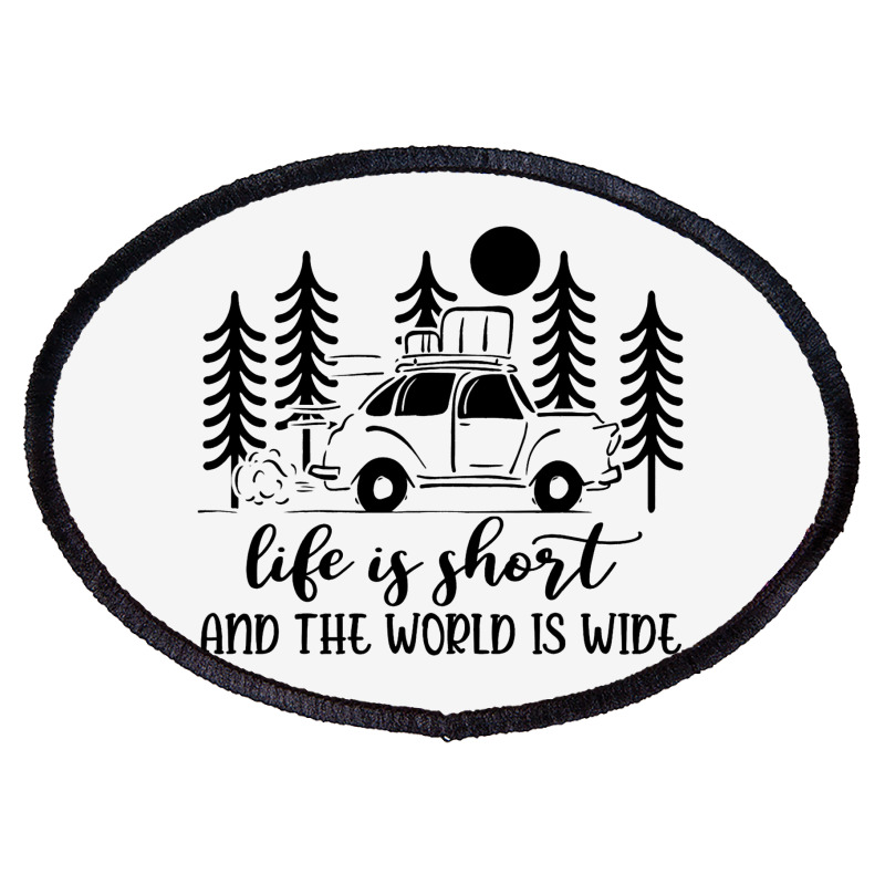 Life Is Short And The World Is Wide Vintage Campin Oval Patch | Artistshot