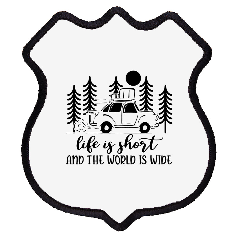 Life Is Short And The World Is Wide Vintage Campin Shield Patch | Artistshot