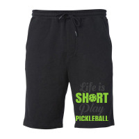 Life Is Short Play Pickleball Fleece Short | Artistshot