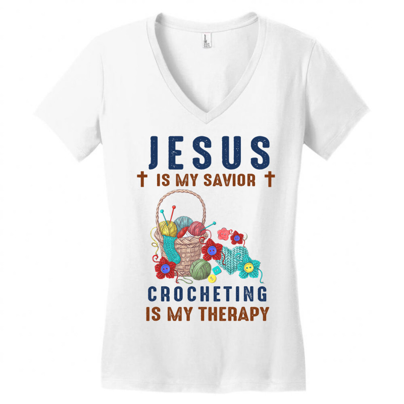 Jesus Is My Savior Crocheting Is My Therapy Christ Women's V-Neck T-Shirt by Vibrantus | Artistshot