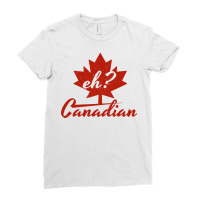 Eh? Canadian Ladies Fitted T-shirt | Artistshot