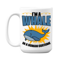 Im A Whale In A Human Costume Sea Life Marine Biol 15 Oz Coffee Mug | Artistshot