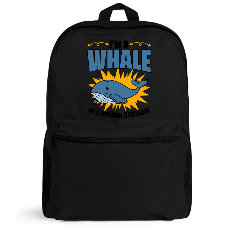 Im A Whale In A Human Costume Sea Life Marine Biol Backpack | Artistshot