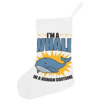 Im A Whale In A Human Costume Sea Life Marine Biol Holiday Stocking | Artistshot