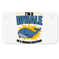 Im A Whale In A Human Costume Sea Life Marine Biol Motorcycle License Plate | Artistshot