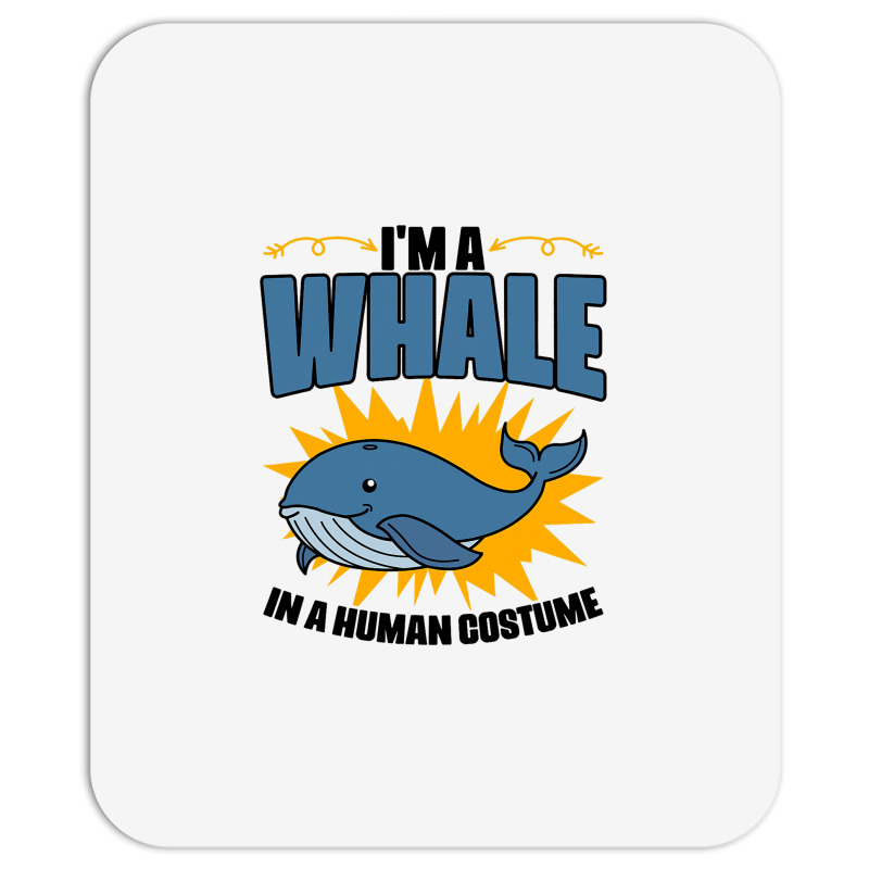 Im A Whale In A Human Costume Sea Life Marine Biol Mousepad | Artistshot