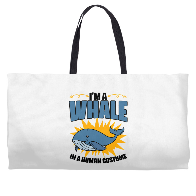 Im A Whale In A Human Costume Sea Life Marine Biol Weekender Totes | Artistshot