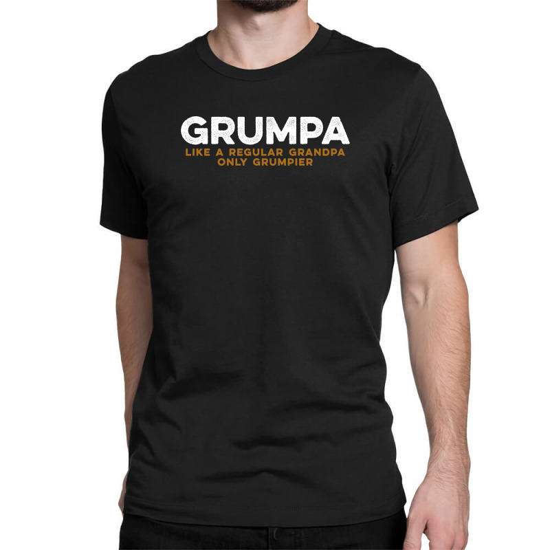 Grumpa Like A Regular Grandpa Only Grumpier C Classic T-shirt | Artistshot