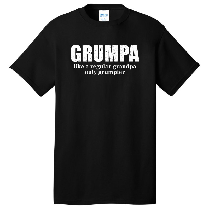 Grumpa Like A Regular Grandpa Only Grumpier D Basic T-shirt | Artistshot
