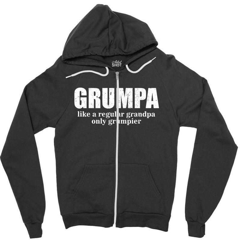 Grumpa Like A Regular Grandpa Only Grumpier D Zipper Hoodie | Artistshot