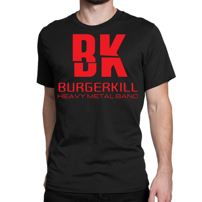 Bk Burgerkill Classic T-shirt by music_online | Artistshot