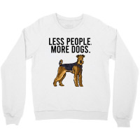 Less People More Dogs Airedale Terrier Funny Intro Crewneck Sweatshirt | Artistshot