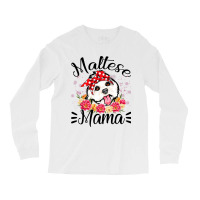 Maltese Mama Florals Cute Dog Mom Mothers Day Long Sleeve Shirts | Artistshot