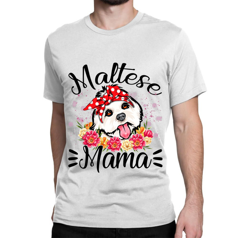 Maltese Mama Florals Cute Dog Mom Mothers Day Classic T-shirt | Artistshot