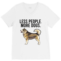 Less People More Dogs Alaskan Malamute Funny Intro V-neck Tee | Artistshot