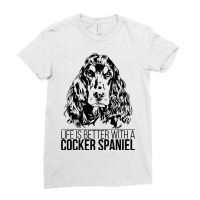 Life Is Better Cocker Spaniel Dog Saying Dog 3 Ladies Fitted T-shirt | Artistshot