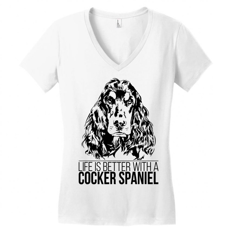 Life Is Better Cocker Spaniel Dog Saying Dog 3 Women's V-Neck T-Shirt by LynettStacey | Artistshot