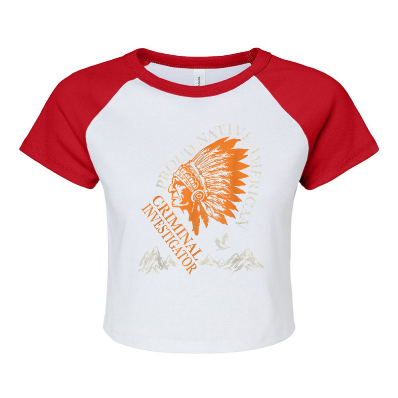 Proud Native American   Criminal Investigator Job T Shirt Raglan Crop Top by weltzjharrasw | Artistshot