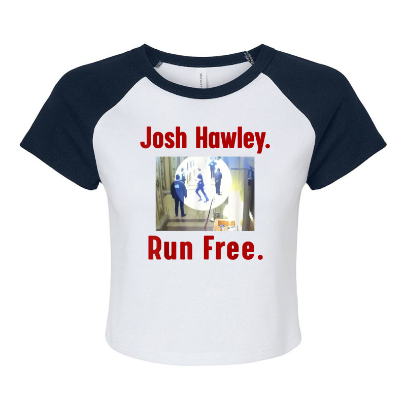 Josh Hawley Run Free Funny Josh Hawley Running T Shirt Copy Copy Raglan Crop Top by h.avenaver | Artistshot