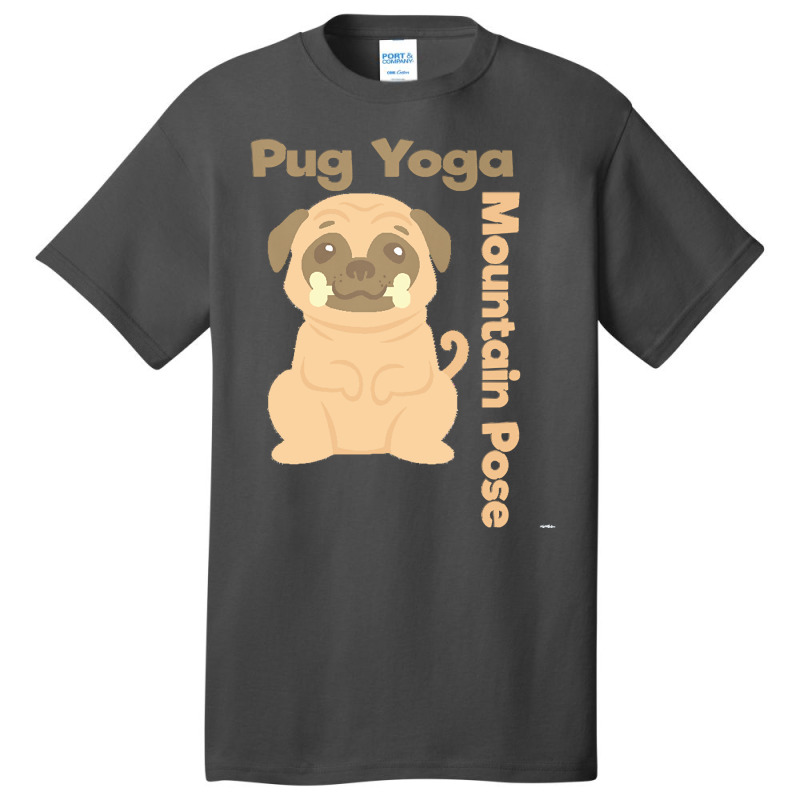 Pug T  Shirt Mountain Pose Shirt Pug Yoga Shirt Pug T  Shirt Basic T-shirt | Artistshot