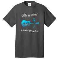 Life Is Short But Sweet For Certain Basic T-shirt | Artistshot