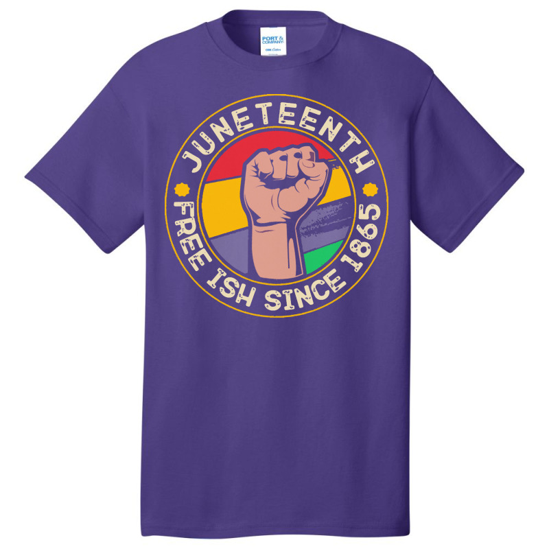 Juneteenth T  Shirt Juneteenth Free Ish Since 1865 Vintage Style T  Sh Basic T-shirt | Artistshot