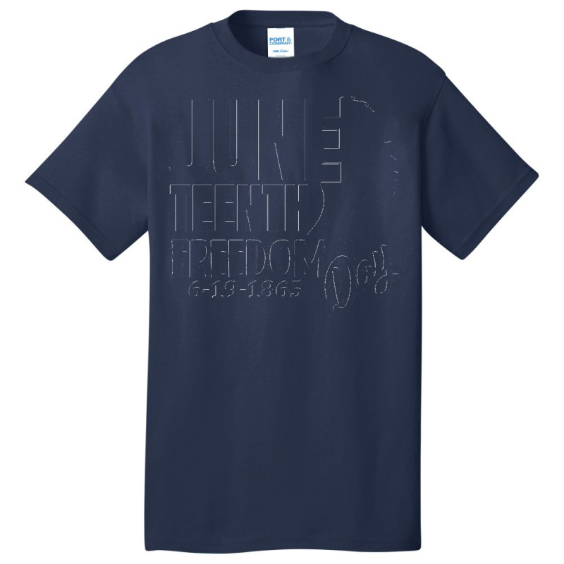 Juneteenth T  Shirt Juneteenth Freedom Day 6 19 1865 T  Shirt Basic T-shirt | Artistshot