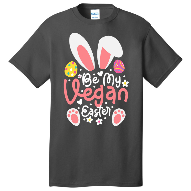 Easter Ears T  Shirt Be My Vegan Easter Ears Vegan Apparel Matching Fa Basic T-shirt by ukemmer295 | Artistshot