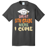 Graduation 2020 T  Shirtlook Out 5th Grade Here I Come T  Shirt Basic T-shirt | Artistshot