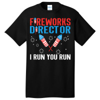 Independence Day T  Shirt Fireworks Director Basic T-shirt | Artistshot