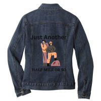 Just Another Half Mile Or So Hiking Climbing Funny Ladies Denim Jacket | Artistshot