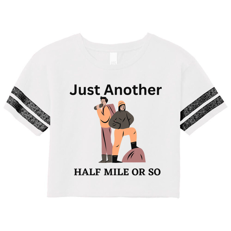 Just Another Half Mile Or So Hiking Climbing Funny Scorecard Crop Tee by GwendalyForsberg | Artistshot