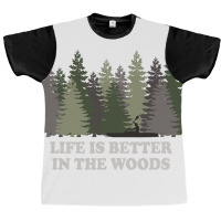 Life Is Better In The Woods Kayaking Kayak Canoe F Graphic T-shirt | Artistshot