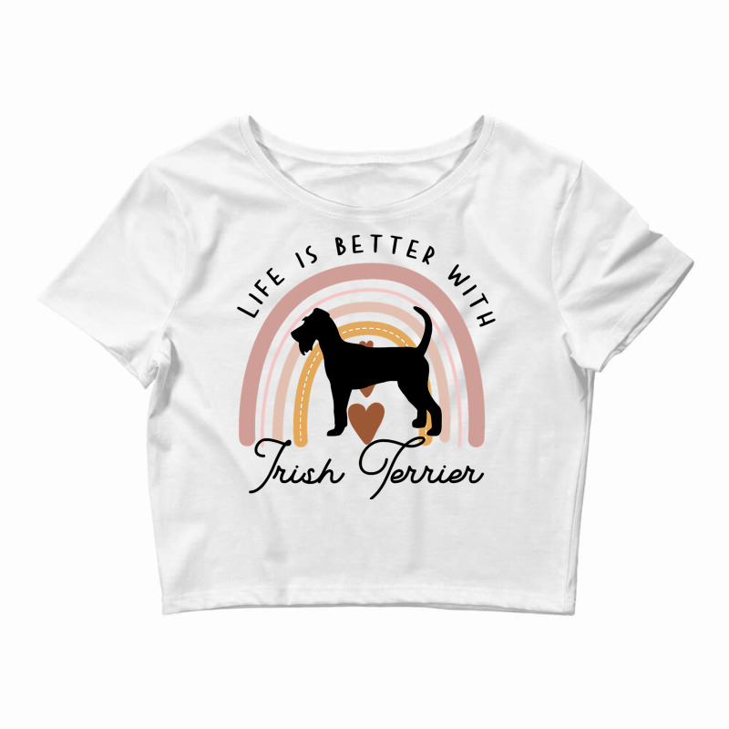 Life Is Better Irish Terrier Rainbow Dog Mom Crop Top by NariahPringl | Artistshot